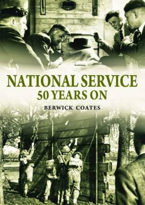 Berwick Coates - National Service 50 Years On, book cover
